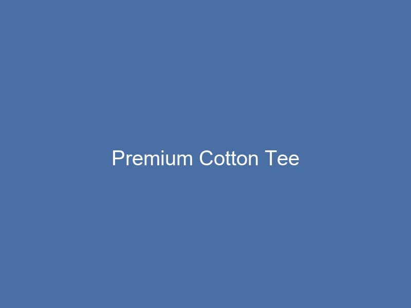 Premium Cotton Basic Tee